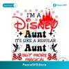 Im A Disney Aunt It Like A Regular Aunt Svg Cricut Ready File