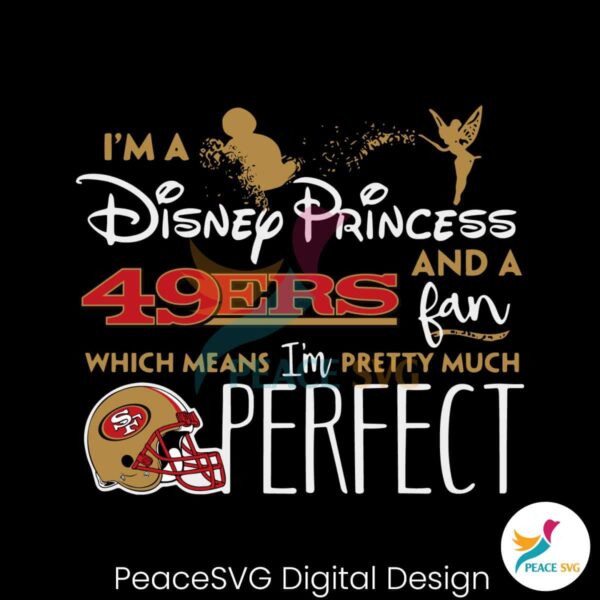 Im A Disney Princess And A 49ers Fan Svg Cut File