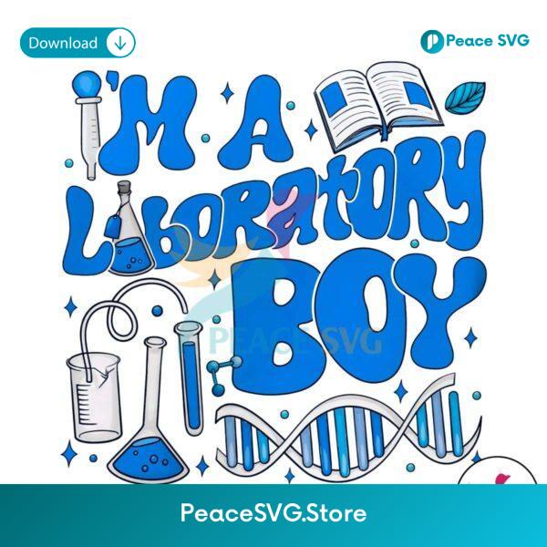 Im A Laboratory Boy Lab Week Png For Sublimation