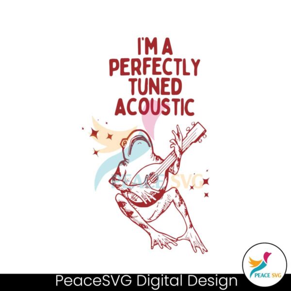 Im A Perfectly Tuned Acoustic Svg For Vinyl Cutting