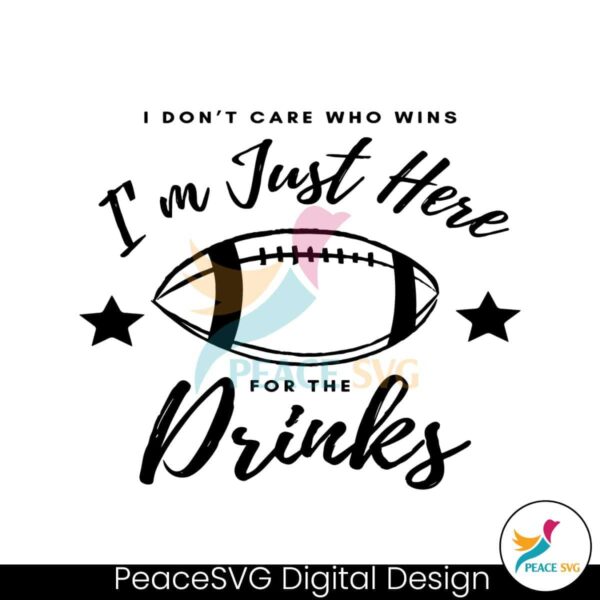 Im Just Here For The Drinks Svg Files For Cricut