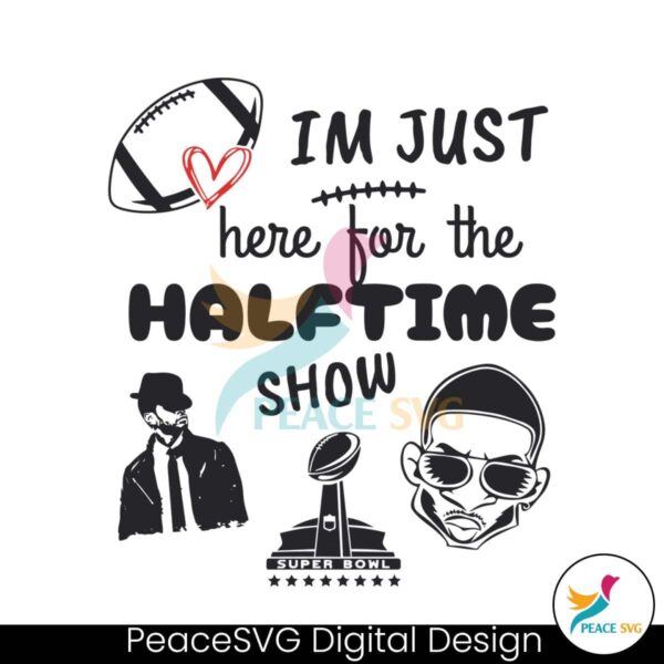 Im Just Here For The Halftime Show Usher Rapper Svg Layered File