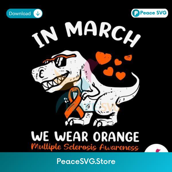 In March We Wear Orange Multiple Sclerosis Awareness Svg Printable Design