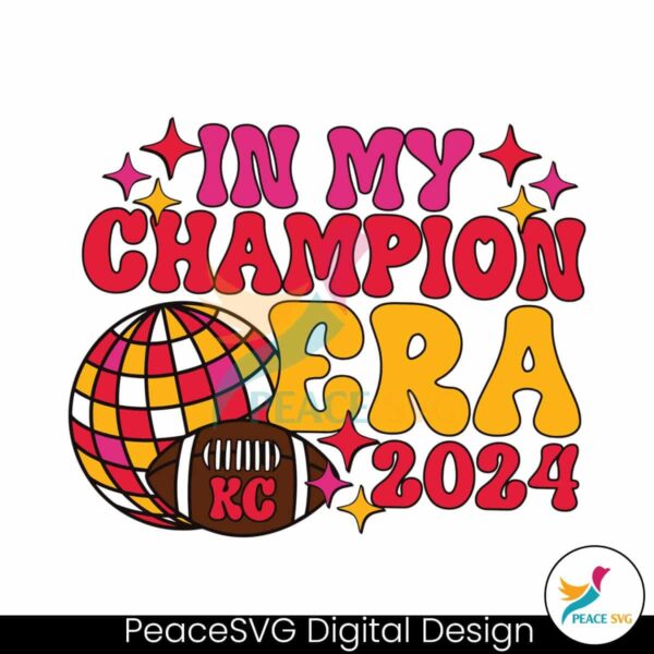 In My Champion Era 2024 Kc Chiefs Football Svg Clipart