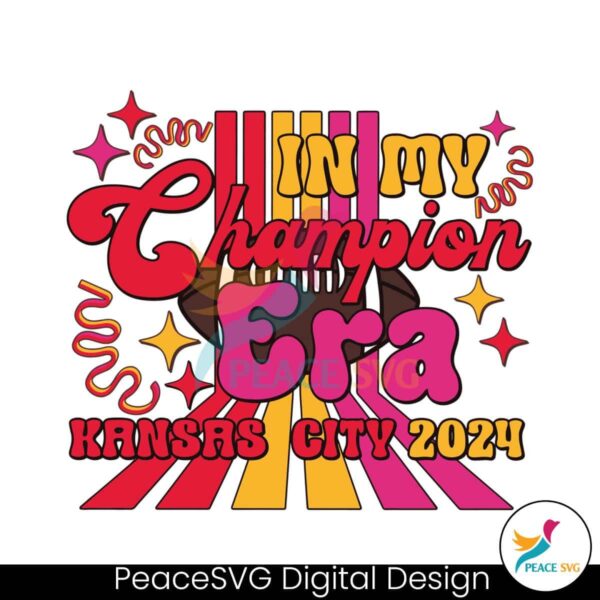 In My Champion Era Kansas City 2024 Svg Vector File