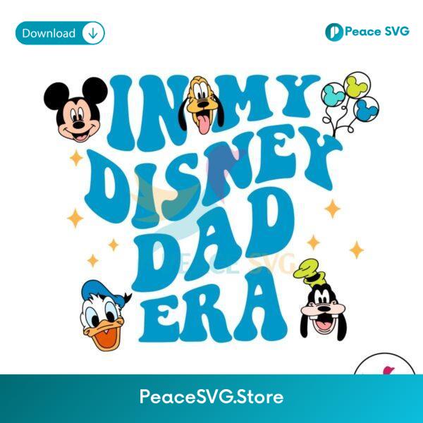 In My Disney Dad Era Mickey Friends Svg Cricut Ready File