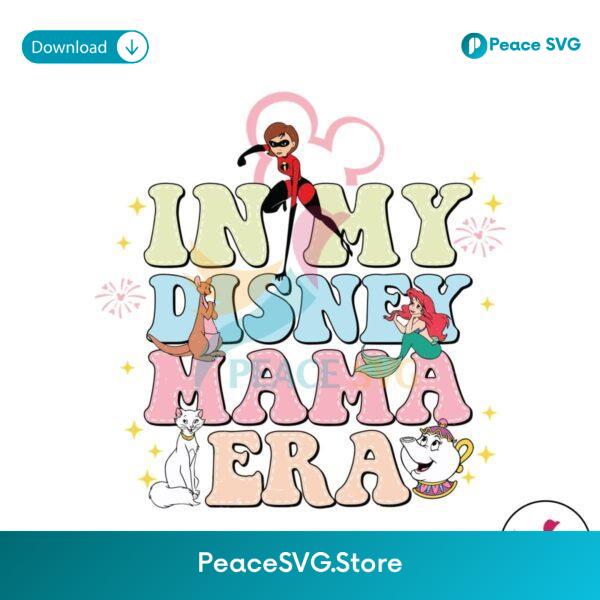 In My Disney Mama Era Magical Kingdom Svg Vector File