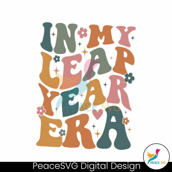 In My Leap Year Era February 29 Svg Cricut Ready File