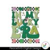 In My Lucky Era St Patricks Day Svg For Silhouette