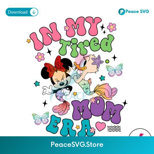In My Tired Mom Era Minnie And Friend Png Printable File