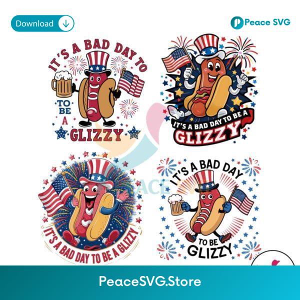 It A Bad Day To Be A Glizzy Svg Printable Design