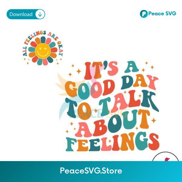It A Good Day To Talk About Feelings Svg Cricut Ready File