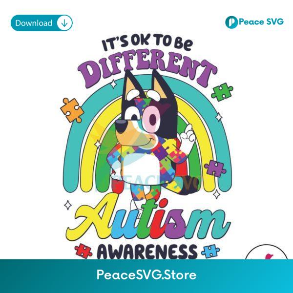 It Ok To Be Different Autism Awareness Bluey Support Svg Files For Cricut