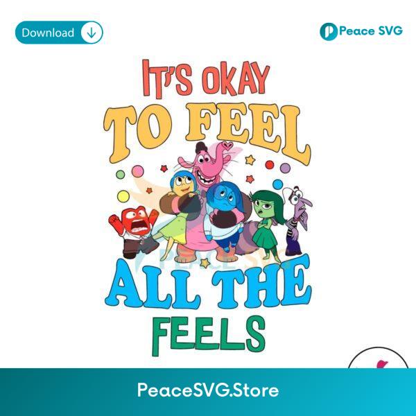 It Okay To Feel All The Feels Inside Out Characters Svg For Vinyl Cutting