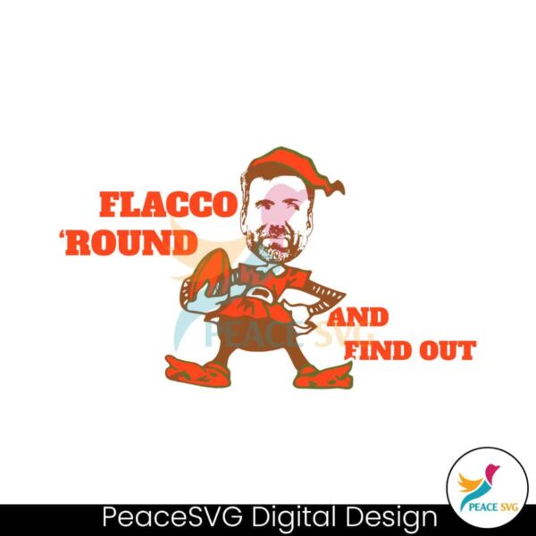Joe Flacco Around And Find Out Svg Digital Download