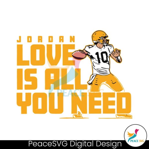 Jordan Love Is All You Need Svg Cut File