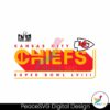 Kansas City Chiefs Super Bowl Lviii Svg Cut File
