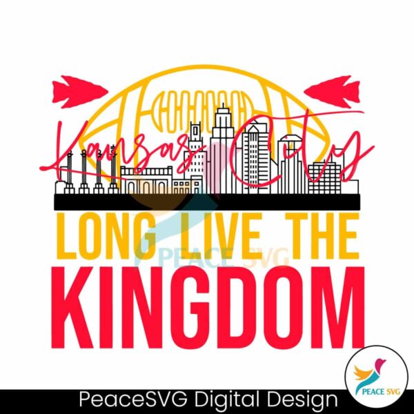 Kansas City Long Live The Kingdom Svg Cut File
