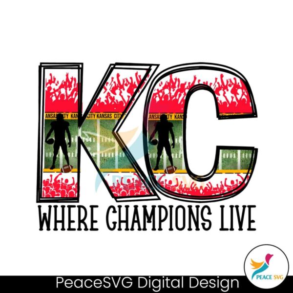 Kc Football Where Champions Live Png For Sublimation
