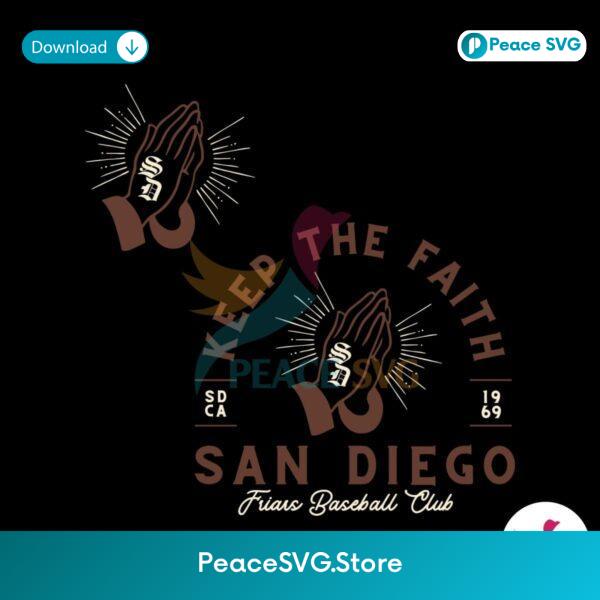 Keep The Faith San Diego Baseball Club Svg Instant Download