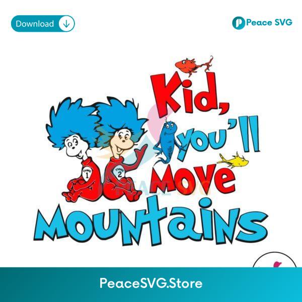 Kid You Will Move Mountains Dr Seuss Svg For Vinyl Cutting