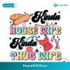 Kinda House Wife Kinda Thug Wife Svg Cut File