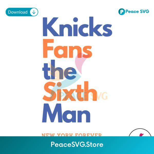 Knicks Fans The Sixth Man New York Forever Svg Vector File