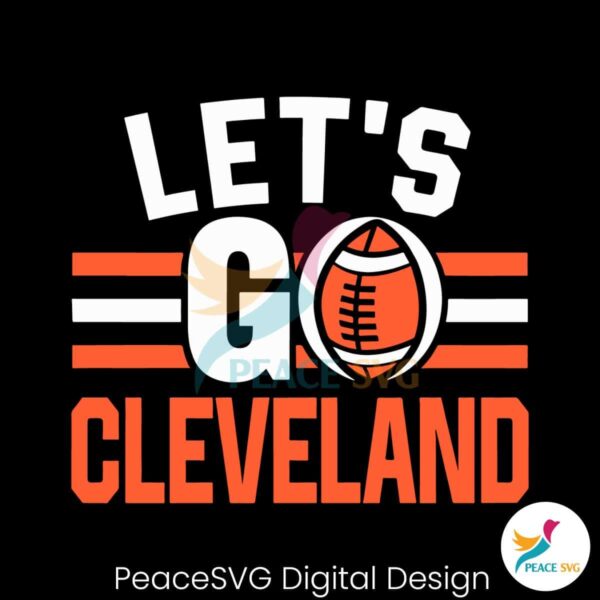 Let Go Cleveland Browns Football Svg Layered File