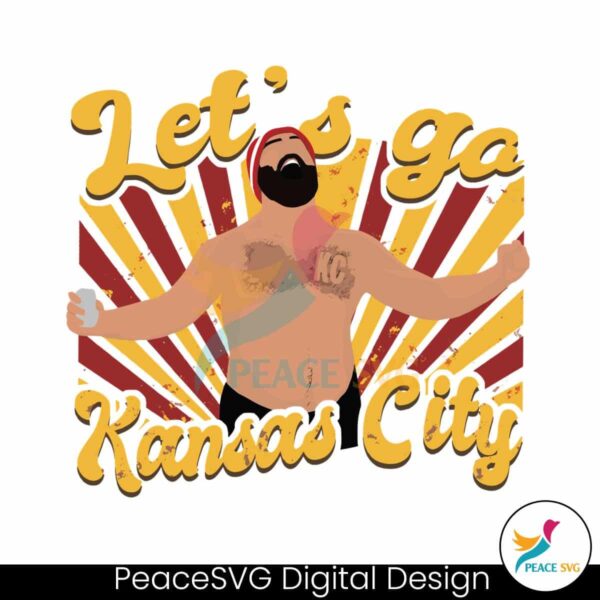 Let Go Kansas City Jason Kelce Svg Cut File
