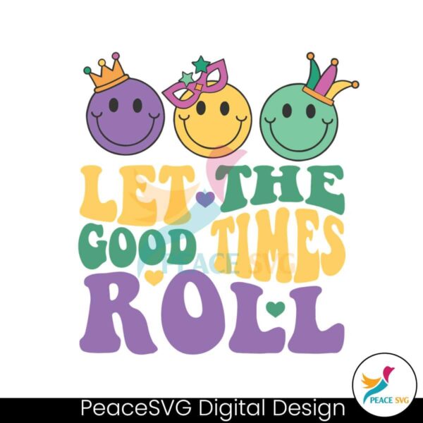 Let The Good Times Roll Carnival Svg Digital Download