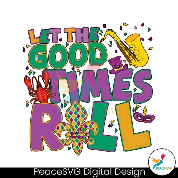 Let The Good Times Roll Mardi Gras Carnival Png Clipart