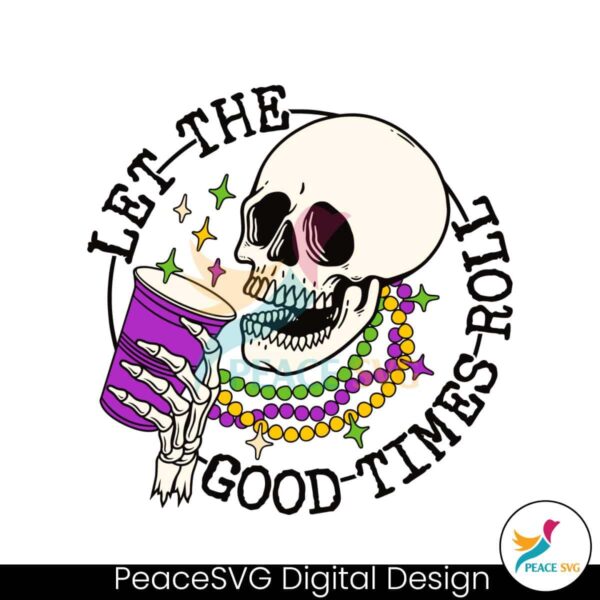 Let The Good Times Roll Mardi Gras Svg Printable Design