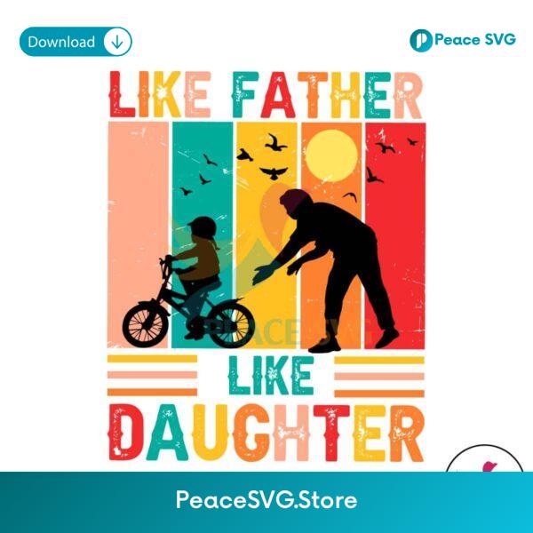 Like Father Like Daughter Funny Dad Svg Cut File