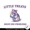Little Treats Solve Big Problems Svg Cut File