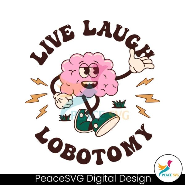 Live Laugh Lobotomy Meme Svg For Silhouette