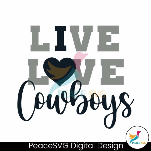 Live Love Cowboys Football Svg For Vinyl Cutting