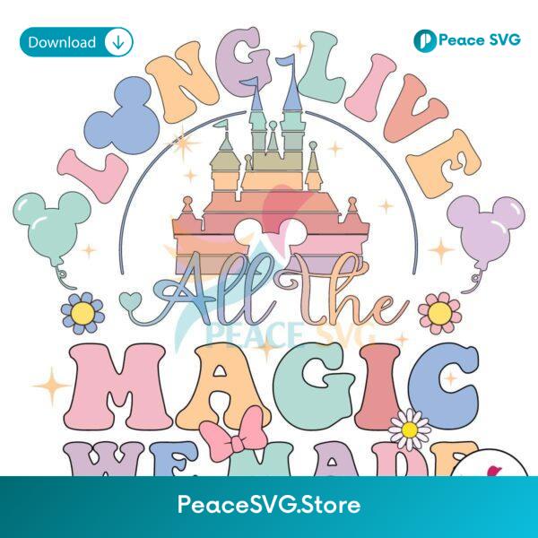 Long Live All The Magic We Made Svg For Silhouette