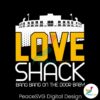Love Shack Bang Bang On The Door Baby Svg Digital Download