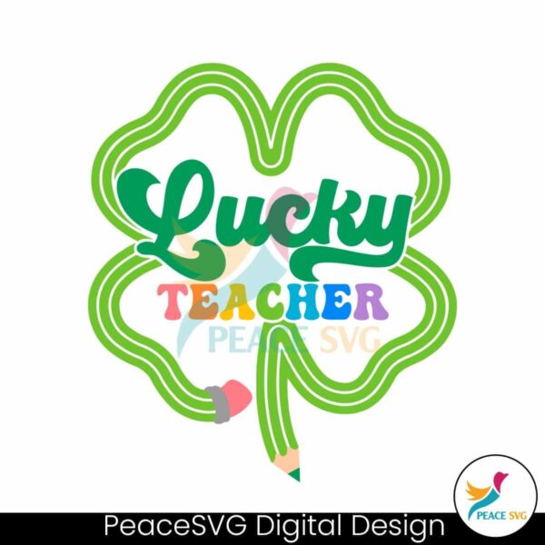 Lucky Teacher Shamrock St Patricks Day Svg Printable Design