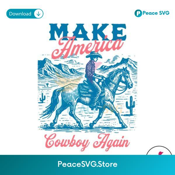 Make America Cowboy Again Western Rodeo Svg For Vinyl Cutting