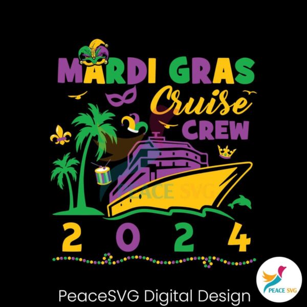 Mardi Gras Cruise Crew 2024 Carnival Svg Digital Download