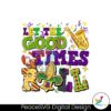 Mardi Gras Let The Good Times Roll Png For Sublimation