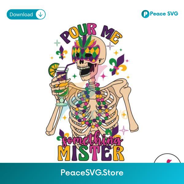 Mardi Gras Pour Me Something Mister Skeleton Svg For Vinyl Cutting