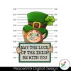 May The Luck Of The Irish Be With You Png Printable File