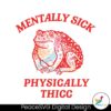 Mentally Sick Physically Thicc Svg For Vinyl Cutting