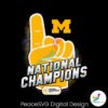 Michigan College Football National Champions Svg Instant Download