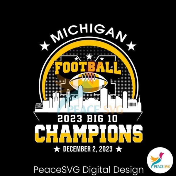 Michigan Football 2023 Big 10 Champions Svg Files For Cricut