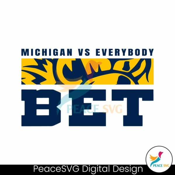 Michigan Vs Everybody Bet Svg Layered File