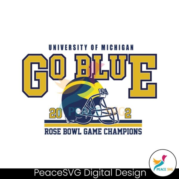 Michigan Wolverines Go Blue Rose Bowl Game Svg Files For Cricut