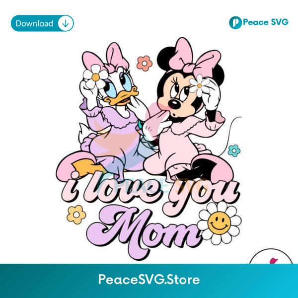 Minnie Mouse And Daisy Duck I Love You Mom Svg Clipart